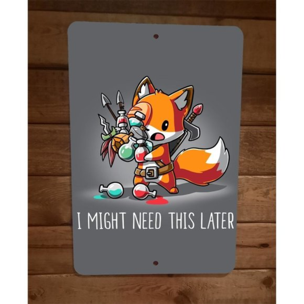 I Might Need This Later RPG Video Gamer Fox 8x12 Metal Wall Sign Poster